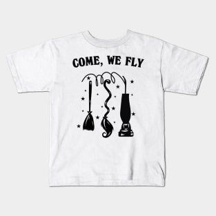 Come We Fly Hocus Pocus Kids T-Shirt